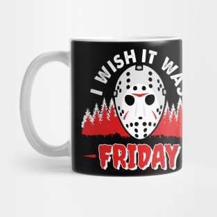 I wish it was friday Mug